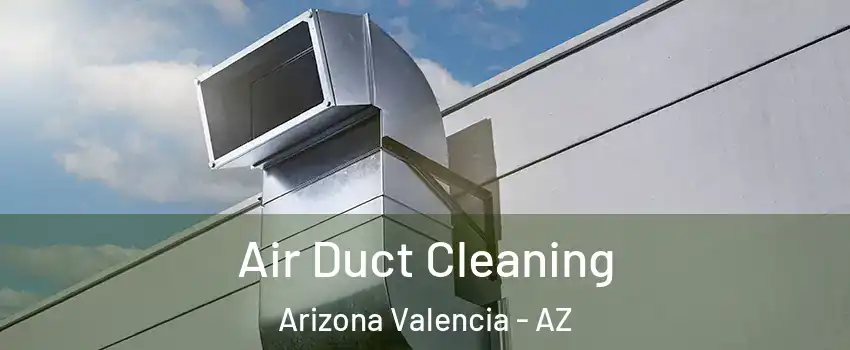 Air Duct Cleaning Arizona Valencia - AZ