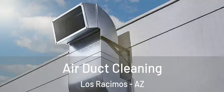 Air Duct Cleaning Los Racimos - AZ