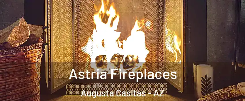 Astria Fireplaces Augusta Casitas - AZ