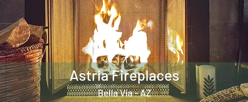 Astria Fireplaces Bella Via - AZ