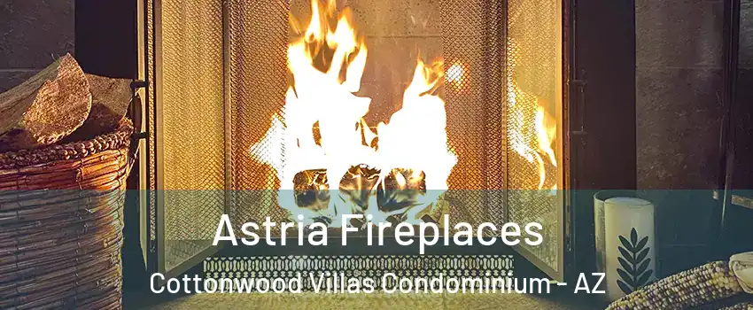 Astria Fireplaces Cottonwood Villas Condominium - AZ