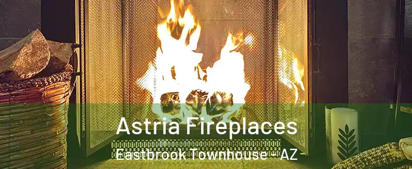Astria Fireplaces Eastbrook Townhouse - AZ