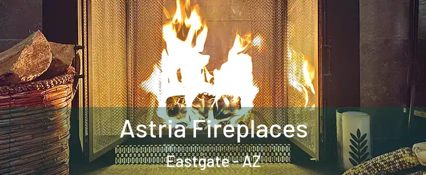 Astria Fireplaces Eastgate - AZ