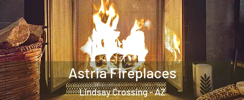 Astria Fireplaces Lindsay Crossing - AZ