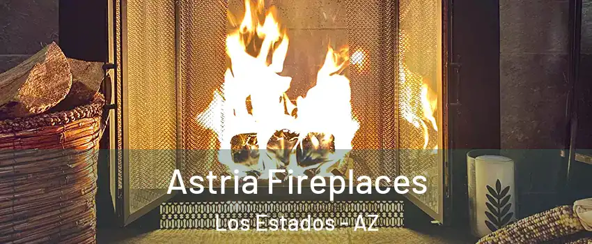 Astria Fireplaces Los Estados - AZ