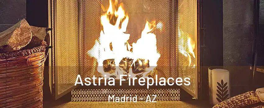 Astria Fireplaces Madrid - AZ