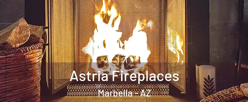 Astria Fireplaces Marbella - AZ