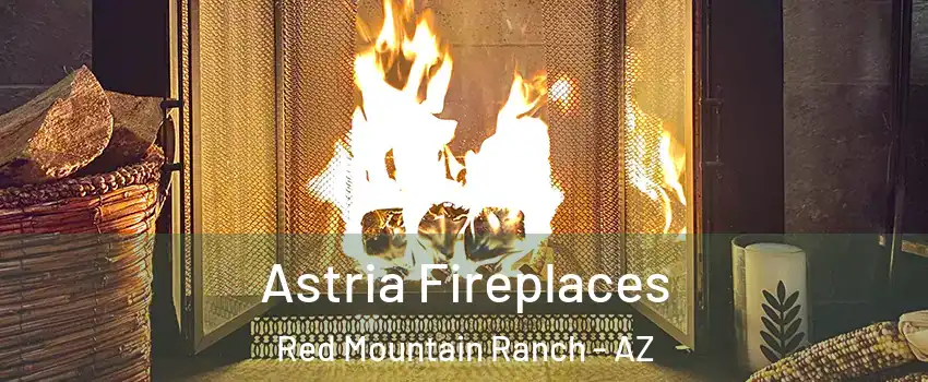 Astria Fireplaces Red Mountain Ranch - AZ