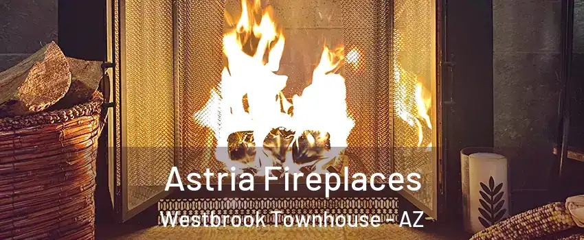 Astria Fireplaces Westbrook Townhouse - AZ