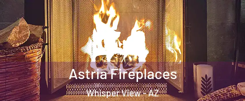 Astria Fireplaces Whisper View - AZ