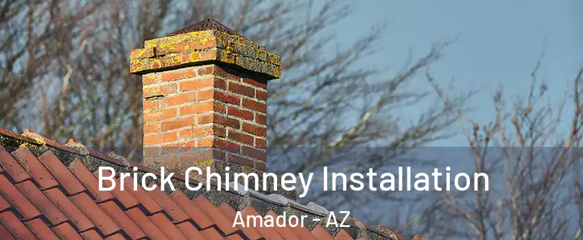 Brick Chimney Installation Amador - AZ