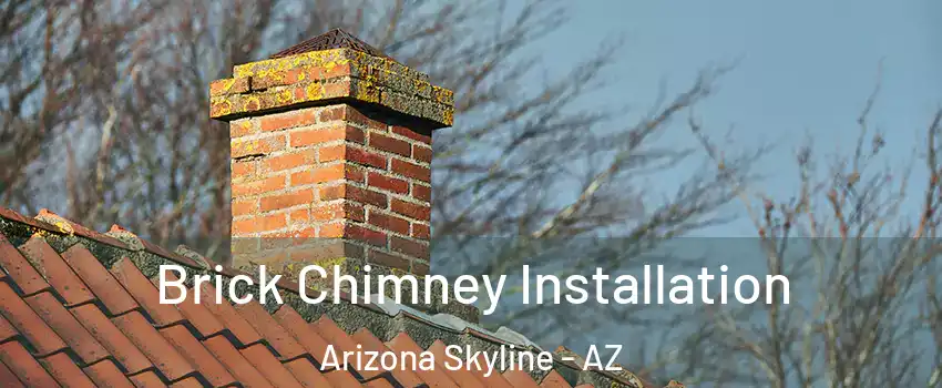 Brick Chimney Installation Arizona Skyline - AZ