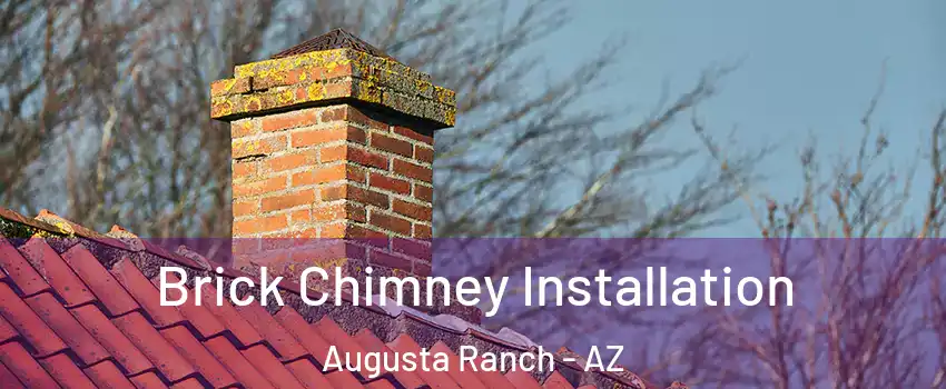 Brick Chimney Installation Augusta Ranch - AZ