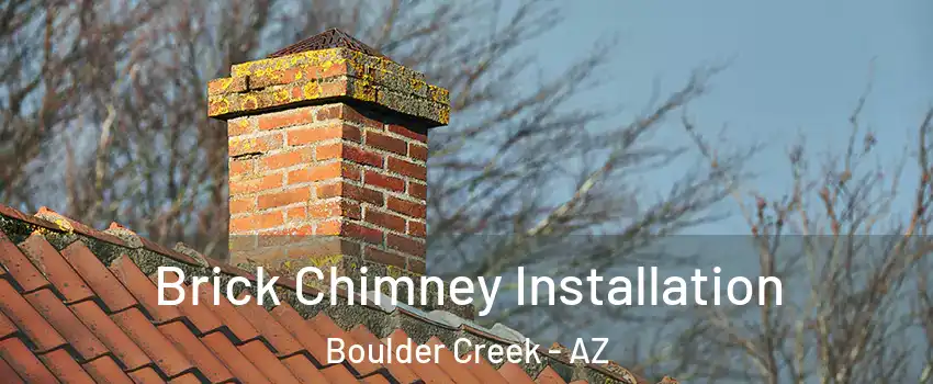Brick Chimney Installation Boulder Creek - AZ
