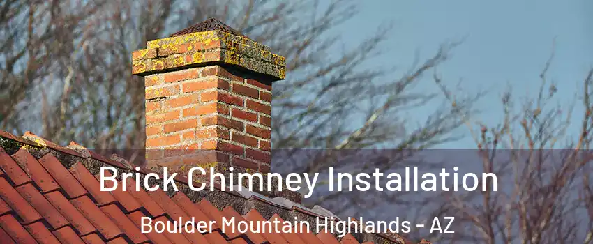 Brick Chimney Installation Boulder Mountain Highlands - AZ