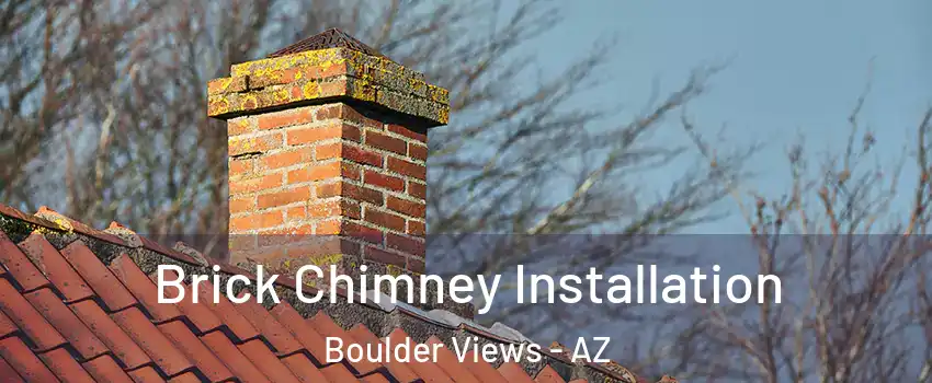 Brick Chimney Installation Boulder Views - AZ
