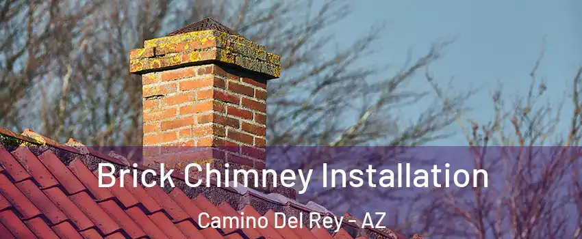 Brick Chimney Installation Camino Del Rey - AZ
