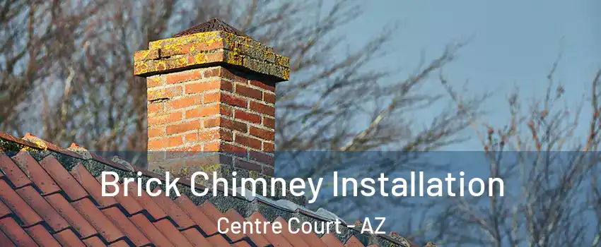 Brick Chimney Installation Centre Court - AZ