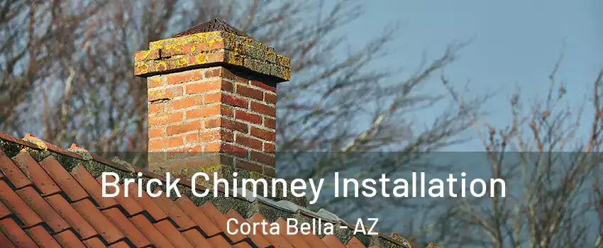 Brick Chimney Installation Corta Bella - AZ