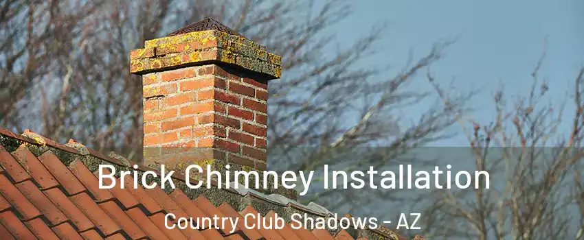 Brick Chimney Installation Country Club Shadows - AZ