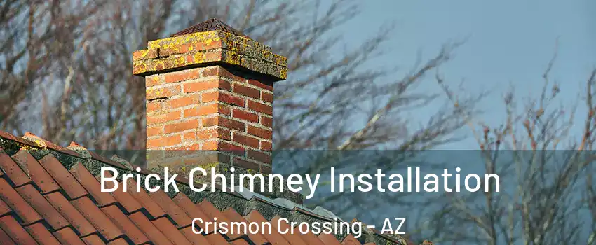 Brick Chimney Installation Crismon Crossing - AZ