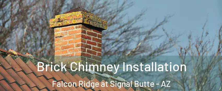 Brick Chimney Installation Falcon Ridge at Signal Butte - AZ