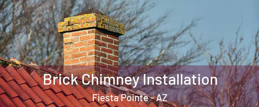 Brick Chimney Installation Fiesta Pointe - AZ
