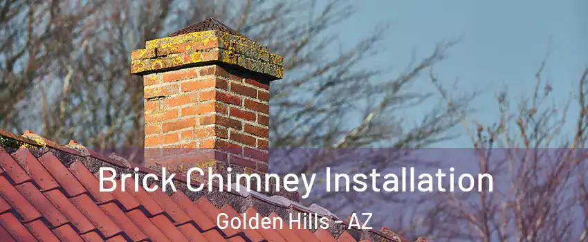 Brick Chimney Installation Golden Hills - AZ