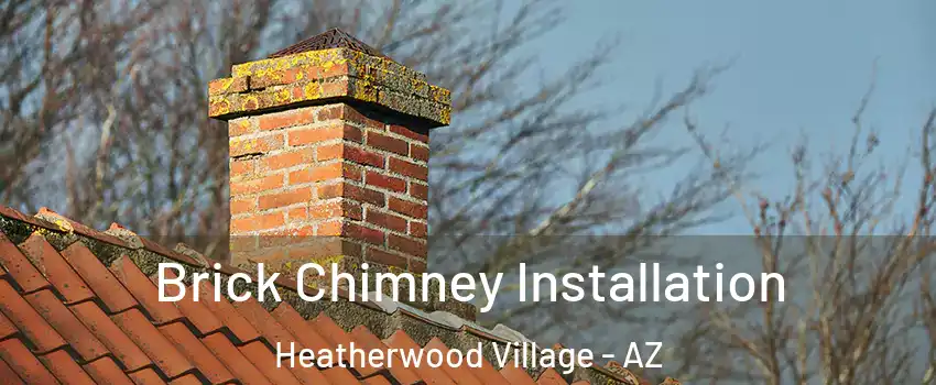 Brick Chimney Installation Heatherwood Village - AZ