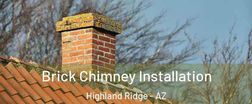 Brick Chimney Installation Highland Ridge - AZ