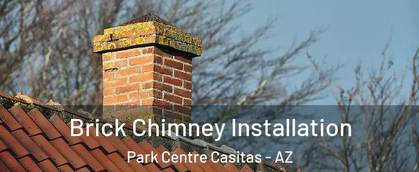 Brick Chimney Installation Park Centre Casitas - AZ