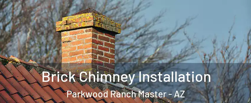 Brick Chimney Installation Parkwood Ranch Master - AZ
