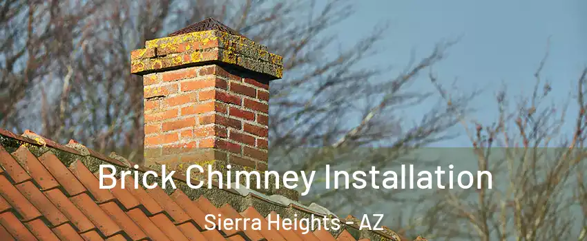 Brick Chimney Installation Sierra Heights - AZ