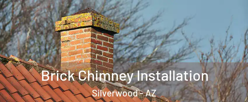 Brick Chimney Installation Silverwood - AZ