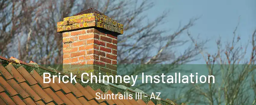 Brick Chimney Installation Suntrails III - AZ