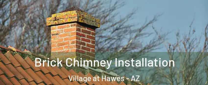 Brick Chimney Installation Village at Hawes - AZ