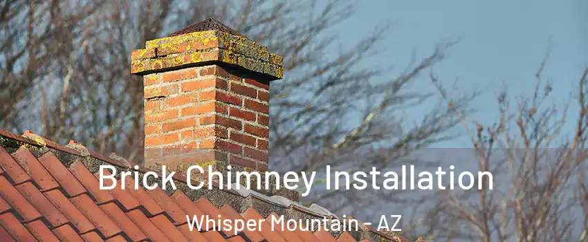 Brick Chimney Installation Whisper Mountain - AZ