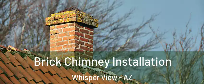 Brick Chimney Installation Whisper View - AZ