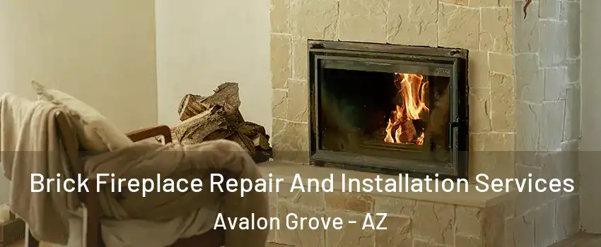Brick Fireplace Repair And Installation Services Avalon Grove - AZ