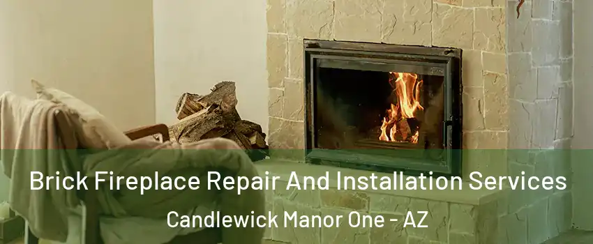 Brick Fireplace Repair And Installation Services Candlewick Manor One - AZ