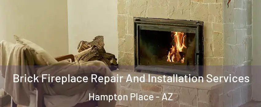 Brick Fireplace Repair And Installation Services Hampton Place - AZ