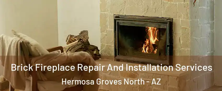 Brick Fireplace Repair And Installation Services Hermosa Groves North - AZ