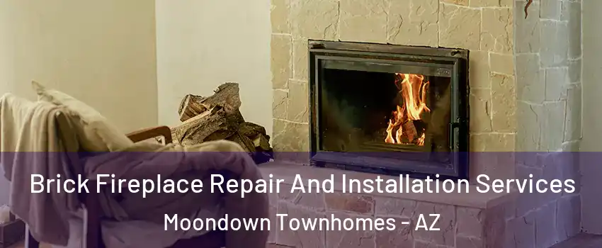 Brick Fireplace Repair And Installation Services Moondown Townhomes - AZ