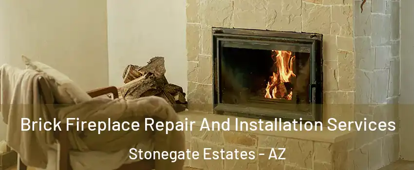 Brick Fireplace Repair And Installation Services Stonegate Estates - AZ
