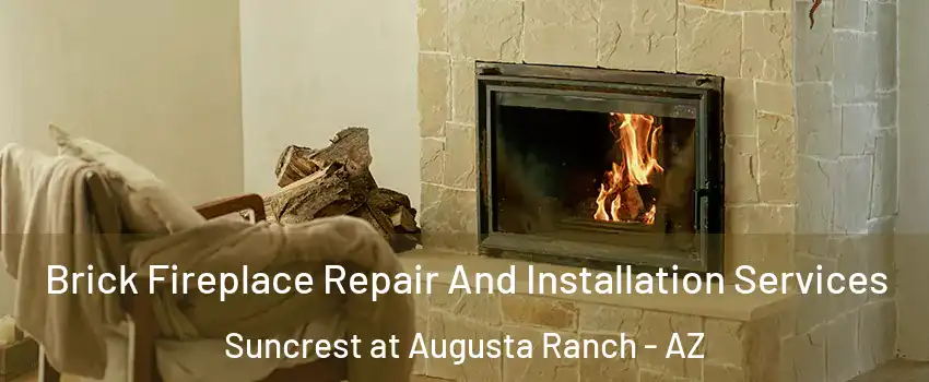 Brick Fireplace Repair And Installation Services Suncrest at Augusta Ranch - AZ