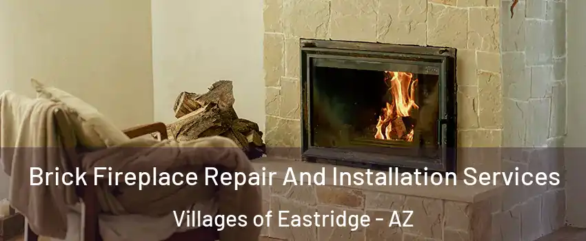 Brick Fireplace Repair And Installation Services Villages of Eastridge - AZ