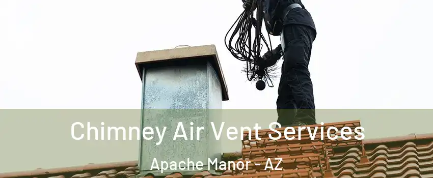 Chimney Air Vent Services Apache Manor - AZ