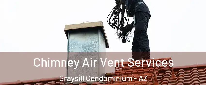 Chimney Air Vent Services Graysill Condominium - AZ