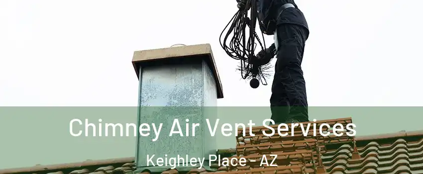 Chimney Air Vent Services Keighley Place - AZ