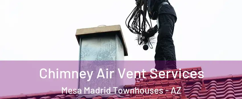 Chimney Air Vent Services Mesa Madrid Townhouses - AZ